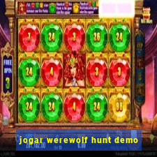 jogar werewolf hunt demo